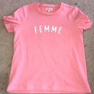Pink “Femme” Madewell T-shirt.